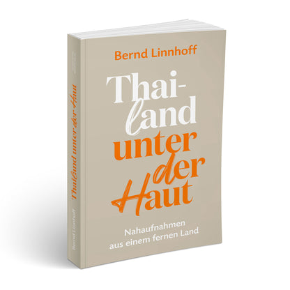 Thailand unter der Haut (Bernd Linnhoff)